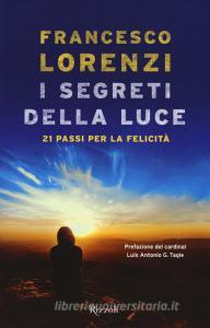 I segreti delle luce. 21 passi per la felicità.pdf
