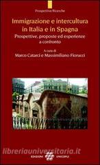 Immigrazione e intercultura in Italia e in Spagna. Prospettive, proposte ed esperienze a confronto.pdf