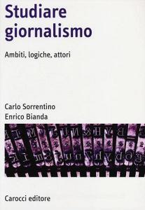 Studiare giornalismo. Ambiti, logiche, attori.pdf