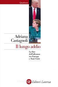 Il lungo addio. La fine dellalleanza tra Europa e Stati Uniti.pdf