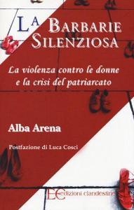 La barbarie silenziosa. La violenza contro le donne e la crisi del patriarcato.pdf