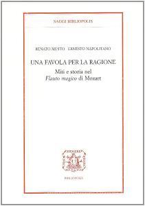 Una favola per la ragione. Miti e storia nel «Flauto magico» di Mozart.pdf