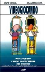 Videogiocando. Pro e contro i nuovi divertimenti dei bambini.pdf