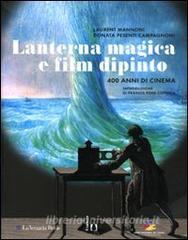 Lanterna magica e film dipinto. 400 anni di cinema. Catalogo della mostra (Parigi, 14 ottobre 2009-28 marzo 2010).pdf