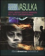 Steina e Woody Vasulka. Video, media e nuove immagini nellarte contemporanea.pdf