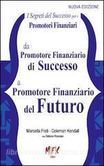 I segreti del successo per i promotori finanziari. Da promotore finanziario di successo a promotore finanziario del futuro.pdf