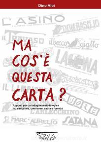 Ma cosè questa carta? Appunti per unindagine metodologica su caricatura, umorismo, satira e fumetto.pdf