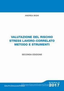 Valutazione del rischio stress lavoro-correlato metodo e strumenti. Con Contenuto digitale per download.pdf