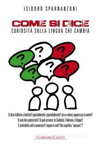 Come si dice. Curiosità sulla lingua che cambia.pdf