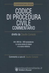 Codice di procedura civile. Commentario. Artt. 840-bis-840-sexiesdecies. La nuova azione di classe e la nuova inibitoria.pdf