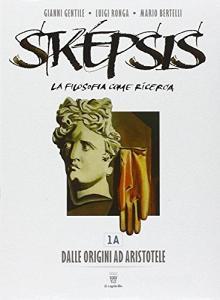 Sképsis. Volume 1A-1B. Per i Licei. Con e-book vol.1.pdf