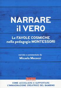 Narrare il vero. Le favole cosmiche nella pedagogia Montessori.pdf