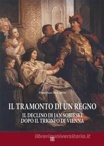 Ebook Il tramonto di un regno. di Francesca De Caprio edito da Edizioni Sette Città