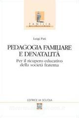 Pedagogia familiare e denatalità. Per il ricupero educativo della società fraterna.pdf