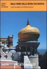 Nelle terre della mora incantata. Larte islamica in Portogallo.pdf