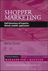 Shopper marketing. Dallintenzione allacquisto. Metodi, modelli, applicazioni.pdf