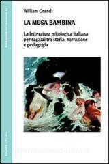 La musa bambina. La letteratura mitologica italiana per ragazzi tra storia, narrazione e pedagogia.pdf