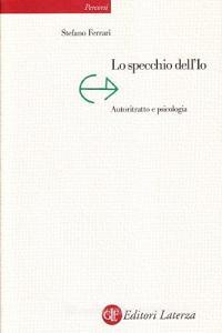 Lo specchio dellio. Autoritratto e psicologia.pdf
