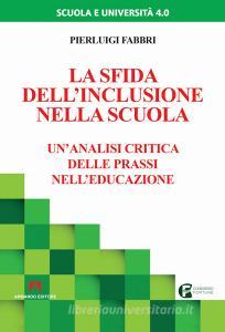 La sfida dellinclusione nella scuola. Unanalisi critica delle prassi nelleducazione.pdf