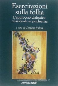 Esercitazioni sulla follia. Lapproccio dialettico-relazionale in psichiatria.pdf