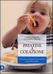 Patatine a colazione. Prevenire e combattere il sovrappeso dei nostri bambini.pdf