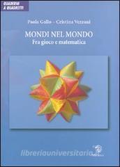 Mondi nel mondo. Fra gioco e matematica. Ediz. illustrata.pdf