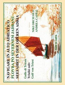 Navigare in alto Adriatico. Golfo di Trieste. Ediz. multilingue.pdf