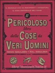 Il pericoloso libro delle cose da veri uomini. Ediz. illustrata.pdf