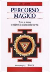 Percorso magico. Trova te stesso e migliora la qualità della tua vita.pdf