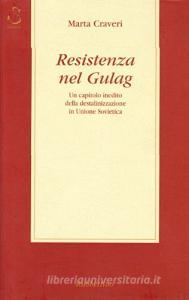 Resistenza nel gulag. Un capitolo inedito della destalinizzazione in Unione Sovietica.pdf