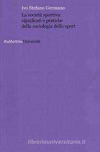 La società sportiva: significati e pratiche della sociologia dello sport.pdf