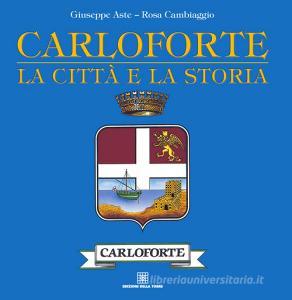 Ebook Carloforte: la città e la storia di Aste Giuseppe, Cambiaggio Rosa edito da Edizioni Della Torre