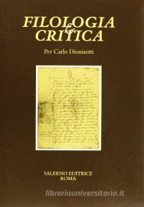 Per Carlo Dionisotti. Fascicolo speciale di «Filologia e Critica» (2000) vol.25.pdf