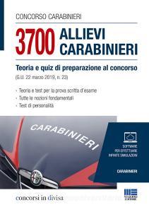 Concorso carabinieri. 3700 allievi carabinieri. Teoria e quiz di preparazione al concorso (G.U. 22 marzo 2019, n.23).pdf