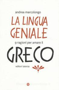 La lingua geniale. 9 ragioni per amare il greco.pdf