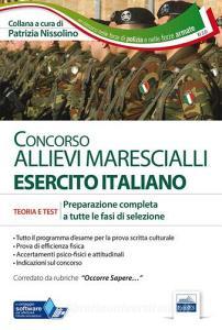 Concorso allievi marescialli Esercito Italiano. Teoria e test per la prova scritta e per gli accertamenti fisio-psico-attitudinali.pdf