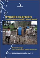 Ebook Il Vangelo e la groviera. Storia dello sviluppo comunitario a Salinas de Guaranda di Maurizio Vaudagna;Milena Montecchio edito da Otto