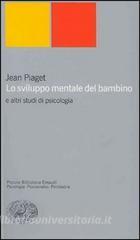 Lo sviluppo mentale del bambino e altri studi di psicologia.pdf
