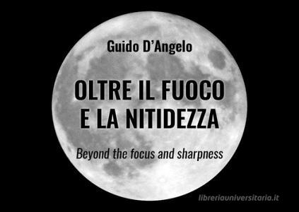 Oltre il fuoco e la nitidezza. Ediz. italiana e inglese.pdf