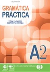 Gramatica practica. A2. Teoria y ejercicios de gramatica espanola. Con espansione online. Per le Scuole superiori vol.2.pdf
