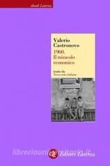 Ebook 1960. Il miracolo economico di Valerio Castronovo edito da Editori Laterza
