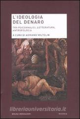 L ideologia del denaro. Tra psicoanalisi, letteratura, antropologia.pdf
