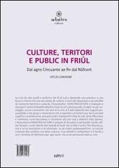 Cultura, territorio e pubblico in Friuli nella seconda metà del novcento. Testo friulano e italiano.pdf