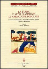 La fiaba e altri frammenti di narrazione popolare. Atti del Convegno internazionale di studi (Padova, 1-2 aprile 2004).pdf