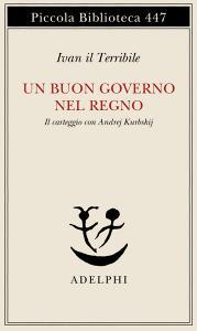 Un buon governo nel regno. Il carteggio con Andrej Kurbskij.pdf