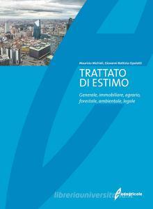 Trattato di estimo. Generale, immobiliare, agrario, forestale, ambientale, legale.pdf