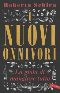 I nuovi onnivori. La gioia di mangiare tutto.pdf