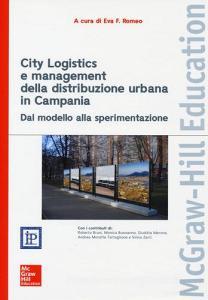 City Logistics e management della distribuzione urbana in Campania. Dal modello alla sperimentazione.pdf