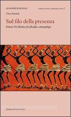 Sul filo della presenza. Ernesto De Martino fra filosofia e antropologia.pdf