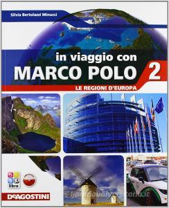 In viaggio con Marco Polo. Con Atlante-Regioni dEuropa-Carte mute. Per la Scuola media. Con e-book. Con espansione online vol.2.pdf